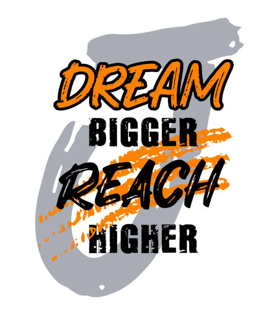 Dream bigger reach higher, inspirational and motivational quotes stroke brush Dream bigger reach higher, short phrases inspirational and motivational quote design, poster, t-shirt print. grunge texture stroke brush lettering. vector illustration work motivational quotes stock illustrations