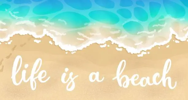 Vector illustration of Banner with calligraphy and top view of a sea, summer beach, coast with sand, stones, and blue wave. Vector illustration. Print to party, sticker, banner, badge, design, flyer, web, advertising
