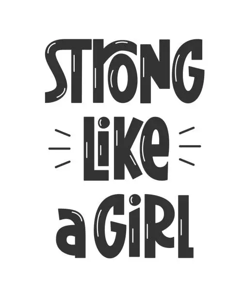 Vector illustration of Strong Like a Girl Vector Handwritten, Girls Power Phrase. Women Motivational Slogan, Feminism Text Hand Lettering.