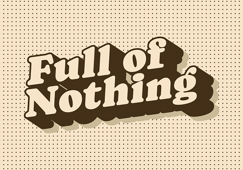 Full of nothing. Retro text effect design in vintage color. 3D look
