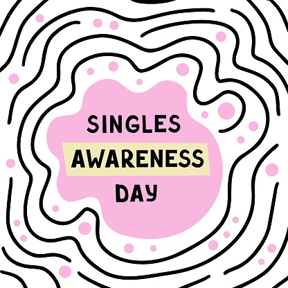 Happy single awareness day card. Vector Illustration for printing, backgrounds, covers and packaging. Image can be used for greeting cards, posters, stickers and textile. Isolated on white background.
