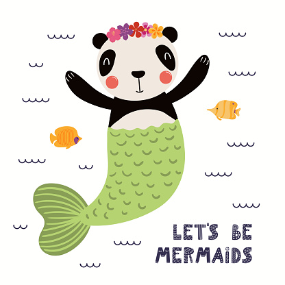 Hand drawn vector illustration of a cute panda mermaid swimming, with lettering quote Lets be mermaids. Isolated objects on white background. Scandinavian style flat design. Concept for children print