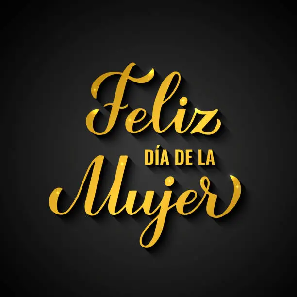 Vector illustration of Feliz Dia de la Mujer - Happy Womens Day in Spanish. Gold inscription on black background. International Womans day typography poster. Vector template, banner, greeting card, flyer, etc