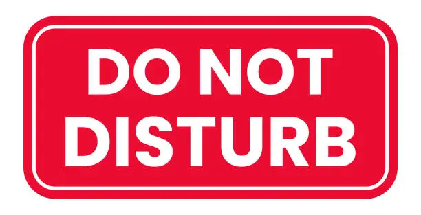 Vector illustration of Do Not Disturb.  Sign, Vector Stock Illustration. Label, Icon, Poster.