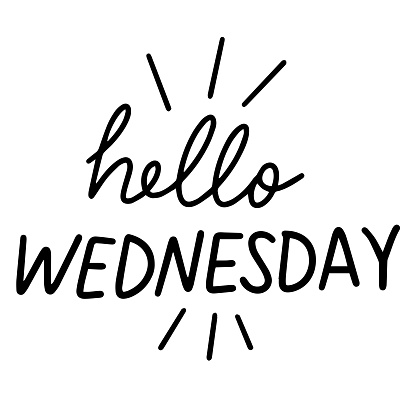 Hello Wednesday text banner. Handwriting text Hello Wednesday inscription in black color. Hand draw vector art.
