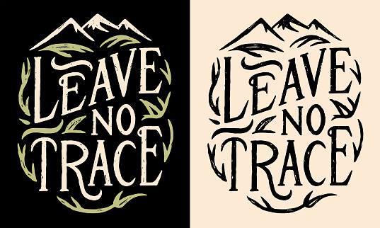 Leave no trace hiking lettering illustration. Hiker scout activities clean trail trash. Mountains landscape and leaves drawing retro badge minimalist vector. Camping respect nature printable text.