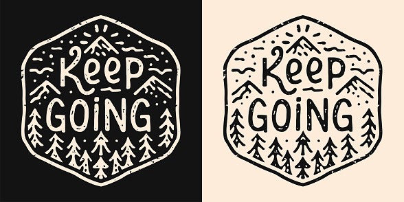 Keep going lettering don't quit. Personal development retro vintage badge. Growth concept mountains outline minimalist illustration. Mental health support quote for shirt design and print vector cut file.