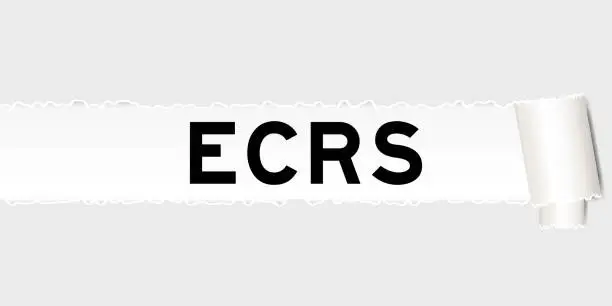 Vector illustration of Ripped gray paper background that have word ECRS (Abbreviation of Eliminate, Combine, Rearrange, and Simplify) under torn part