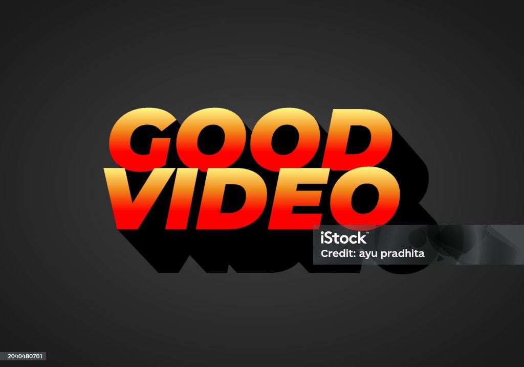Good Good Video Good Video Text Effect In Eye Catching Color With 3d Look Effect Stock ...