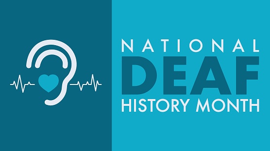 National Deaf History Month. Celebrated from March through April in United States. In honour of the achievement of the deaf and hard of hearing.