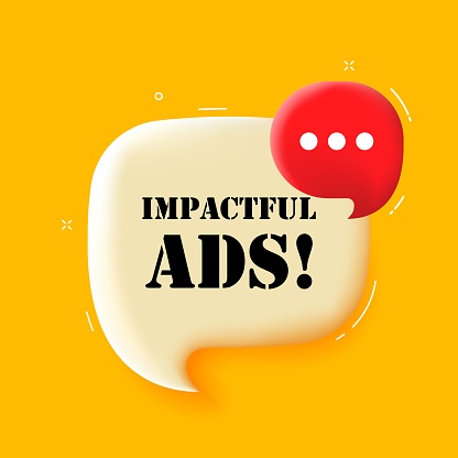 Impactful ads. Speech bubble with Impactful ads text. 3d illustration. Pop art style. Vector line icon for Business and Advertising
