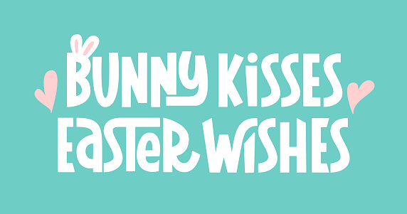 Bunny Kisses Easter Wishes Phrase. Vector Hand Lettering of Easter Quote. Cute Funny Saying Congratulation. Spring Colors Text.