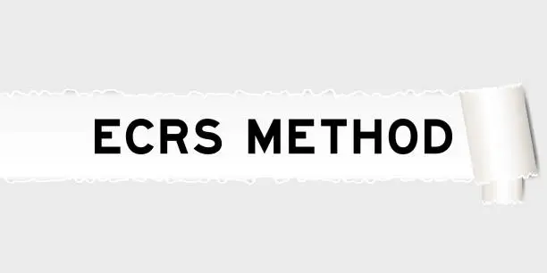 Vector illustration of Ripped gray paper background that have word ECRS (Abbreviation of Eliminate, Combine, Rearrange, and Simplify) method under torn part