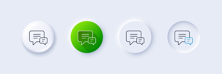 Chat line icon. Neumorphic, Green gradient, 3d pin buttons. Speech bubble sign. Communication or Comment symbol. Line icons. Neumorphic buttons with outline signs. Vector