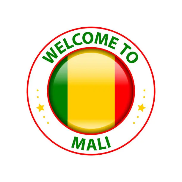 Vector illustration of Welcome to Mali. Vector Stamp. Glossy Icon with National Flag. Seal Template