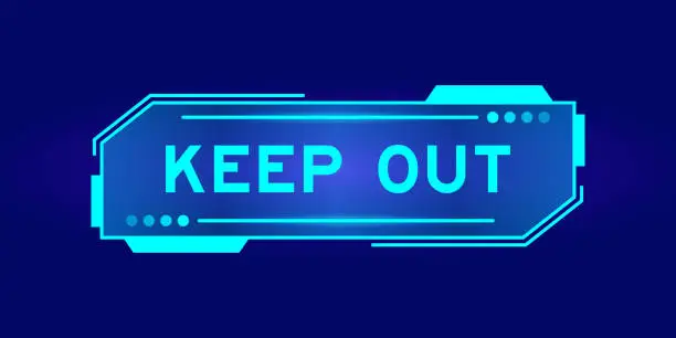 Vector illustration of Futuristic hud banner that have word keep out on user interface screen on blue background