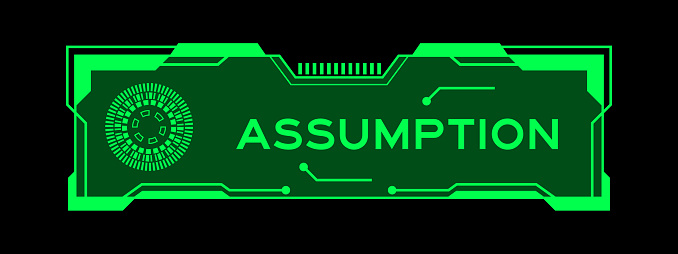 Green color of futuristic hud banner that have word assumption on user interface screen on black background