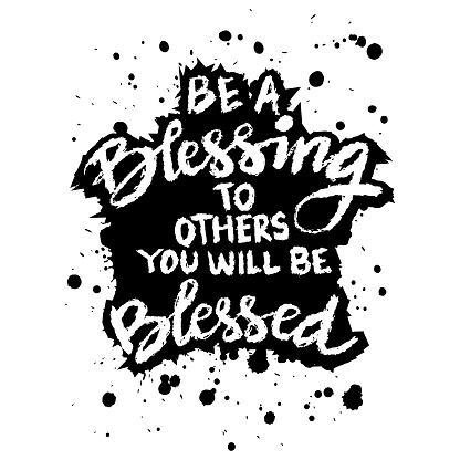 Be blessing to others you will be blessed. Hand drawn lettering. Islamic quote.