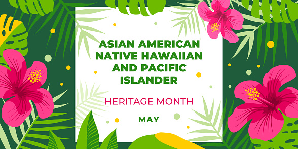 Asian american, native hawaiian and pacific islander heritage month. Vector banner for social media. Illustration with text and hibiscus. Asian Pacific American Heritage Month on green background