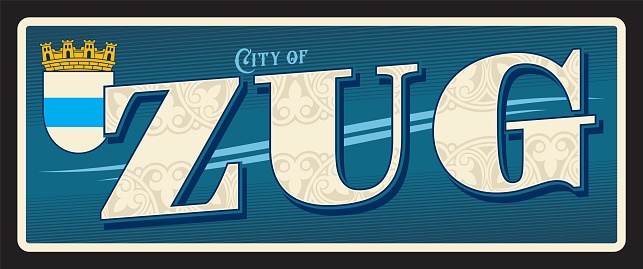 City of Zug, Swiss town in Switzerland capital of canton. Vector travel plate or sticker, vintage tin sign, retro vacation postcard or journey signboard. Souvenir plaque with coat of arms and crown