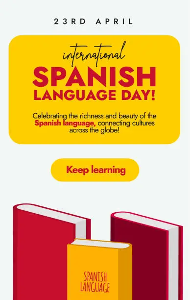 Vector illustration of International Spanish Language Day. 23rd April Spanish Language Day celebration social media story with Spanish books text written in yellow background with red colour. Speech bubbles of Spanish words. Vector stock illustration EPS 10. 2024