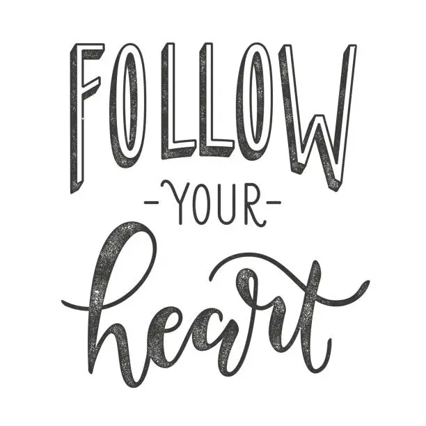 Vector illustration of Follow your heart. Typographic poster with motivational quote.