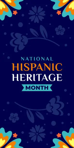 Vector illustration of Hispanic heritage month. Vector vertical web banner, poster, card for social media, networks. Greeting with national Hispanic heritage month text, floral pattern blue background.