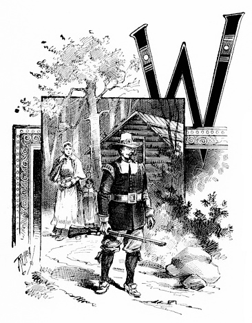 Capital  W, Pilgrim father leaves to hunt game for wife and daughter. Illustration published 1895. Original edition is from my own archives. Copyright has expired and is in Public Domain.