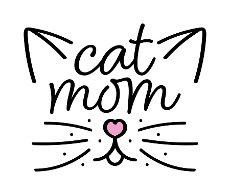 Cat Mom Handwritten Quote with pink nose and whiskers Cat lovers phrase Hand Lettering