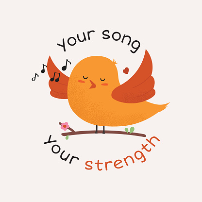 A drawing with a singing bird and a motivating phrase about strength. For stickers, cards, textiles, social networks, children's books, posters, banners.