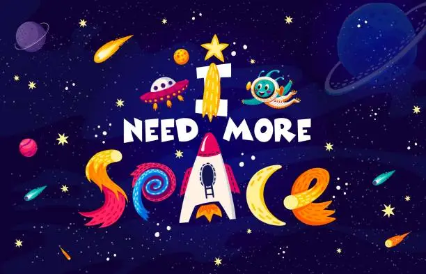 Vector illustration of I need more space quote, planets, star, UFO, alien