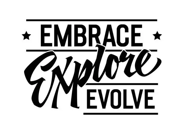 Vector illustration of Embrace, Explore, Evolve, inspiring lettering design. Isolated typography template with dynamic calligraphy. Suitable for various uses, including adventure, outdoor, sport and education  projects