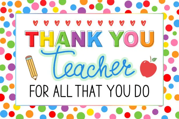 Vector illustration of Thank You Teacher For All That You Do. Happy Teacher Appreciation Week school banner.