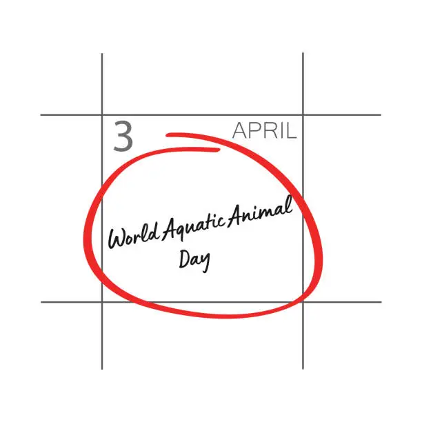 Vector illustration of World aquatic animal day, 03 April.