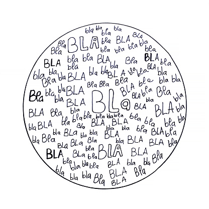 Handwritten background round of the onomatopoeic expression Bla Bla Bla to indicate vain, futile, pointless speech or chatter in black ink on a white background
