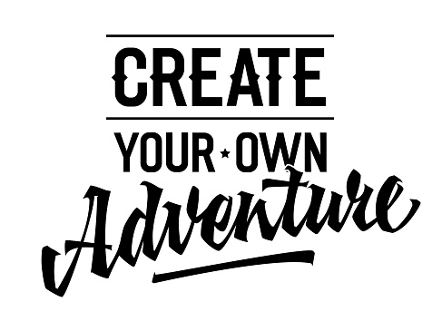 Create Your Own Adventure, dynamic lettering design. Isolated typography template with bold calligraphy. Perfect for adventure-themed projects, suitable for web, print, fashion applications
