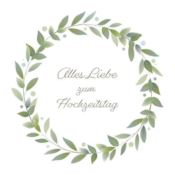 Vector illustration of Alles Liebe zum Hochzeitstag - text in German language - Happy Wedding anniversary. Greeting card with a wreath of leaves.
