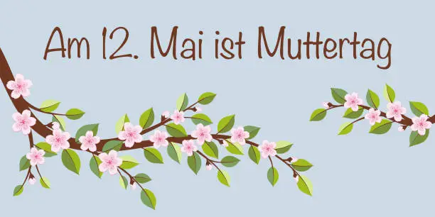 Vector illustration of Am 12. Mai ist Muttertag - text in German language - Mother’s Day is on 12 May. Greeting card with cherry blossom branches.