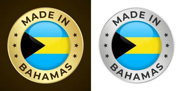Vector illustration of Made in Bahamas - Vector Graphics. Round Golden and Silver Label Badge Emblem Set with Flag of Bahamas and Text Made in Bahamas. Isolated on White and Dark Backgrounds