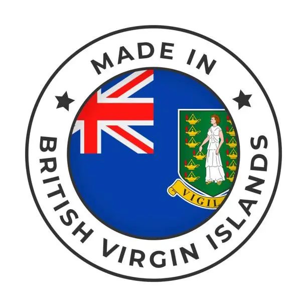 Vector illustration of Made in British Virgin Islands - Vector Graphics. Round Simple Label Badge Emblem with Flag of British Virgin Islands and Text Made in British Virgin Islands. Isolated on White Background
