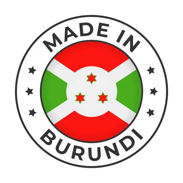 Vector illustration of Made in Burundi - Vector Graphics. Round Simple Label Badge Emblem with Flag of Burundi and Text Made in Burundi. Isolated on White Background