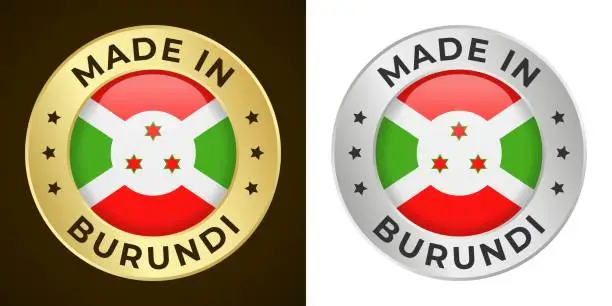 Vector illustration of Made in Burundi - Vector Graphics. Round Golden and Silver Label Badge Emblem Set with Flag of Burundi and Text Made in Burundi. Isolated on White and Dark Backgrounds