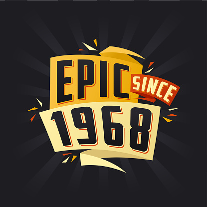 Epic since 1968. Born in 1968 birthday quote vector design