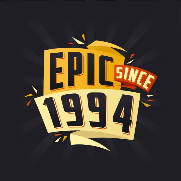 Vector illustration of Epic since 1994. Born in 1994 birthday quote vector design
