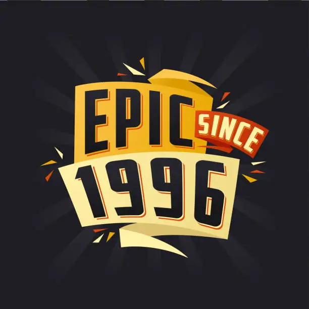 Vector illustration of Epic since 1996. Born in 1996 birthday quote vector design