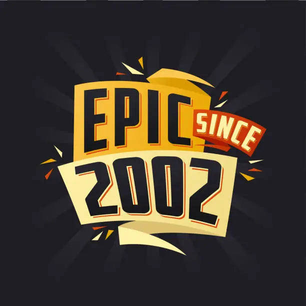 Vector illustration of Epic since 2002. Born in 2002 birthday quote vector design