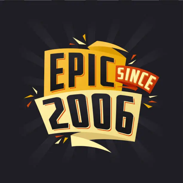 Vector illustration of Epic since 2006. Born in 2006 birthday quote vector design