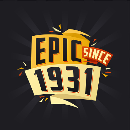 Epic since 1931. Born in 1931 birthday quote vector design