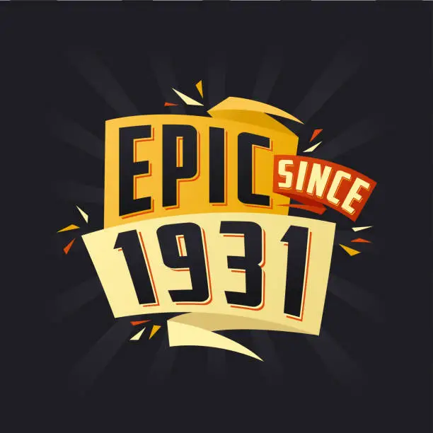 Vector illustration of Epic since 1931. Born in 1931 birthday quote vector design