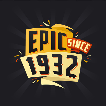 Epic since 1932. Born in 1932 birthday quote vector design